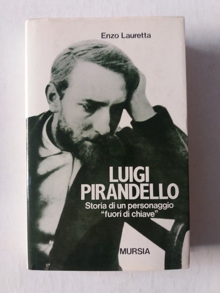 Luigi Pirandello Storia di un personaggio "fuori di chiave"