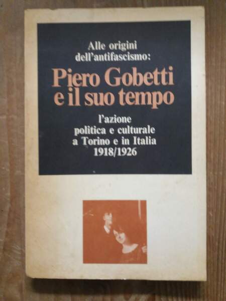 Piero Gobetti e il suo tempo