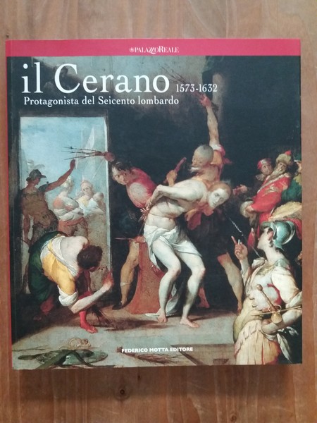 Il Cerano 1573-1632 Protagonista del Seicento lombardo