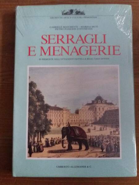 Serragli e menagerie in Piemonte nell'Ottocento sotto la Real Casa …