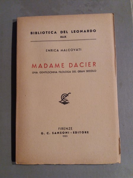 Madame Dacier Una gentildonna filologa del Gran Secolo