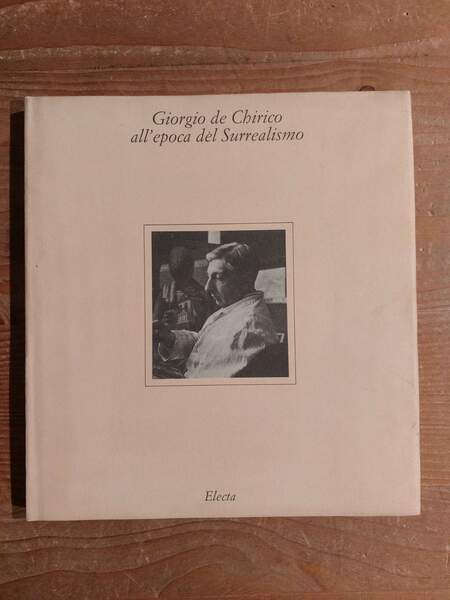 Giorgio De Chirico all'epoca del Surrealismo