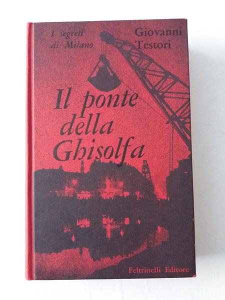 Il ponte della Ghisolfa I segreti di Milano (I)