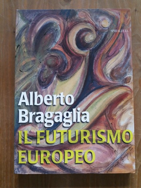 Alberto Bragaglia Il futurismo europeo