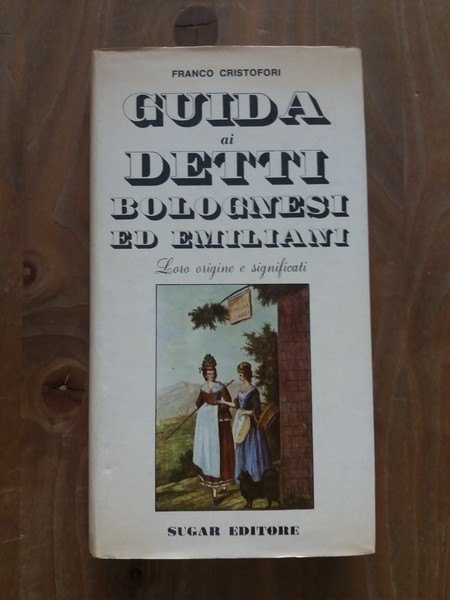 Guida ai detti bolognesi ed emiliani