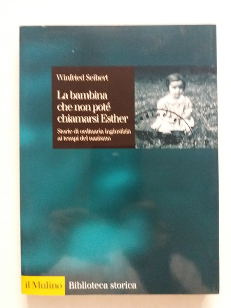 La bambina che non poté chiamarsi Esther Storie di ordinaria …