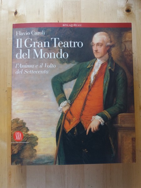 Il Gran Teatro del Mondo L'Anima e il Volto del …