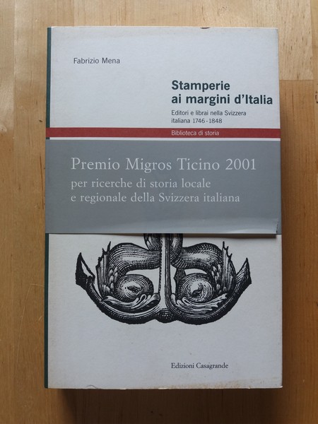 Stamperie ai margini d'Italia Editori e librai nella Svizzera italiana …