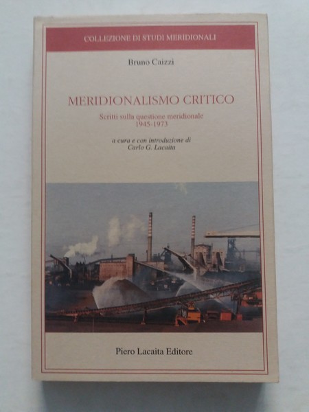 Meridionalismo critico Scritti sulla questione meridionale 1945-1973