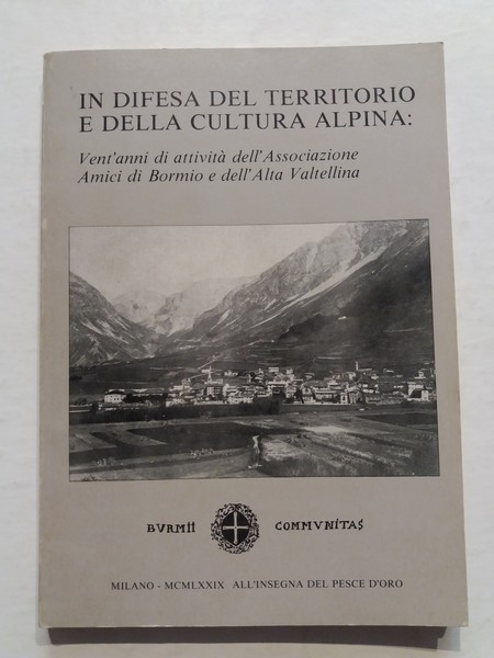 In difesa del territorio e della cultura alpina: vent'anni di …