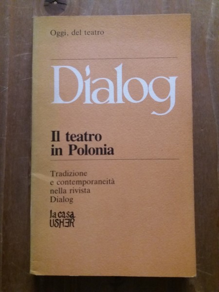 Il teatro in Polonia Tradizione e contemporaneità nella rivista Dialog