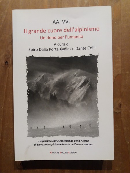 Il grande cuore dell'alpinismo Un dono per l'umanità