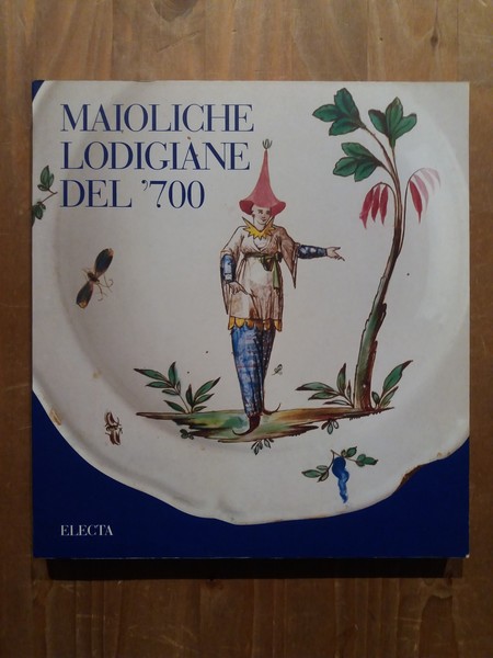 Maioliche lodigiane del '700 nelle collezioni private e i Vasi …