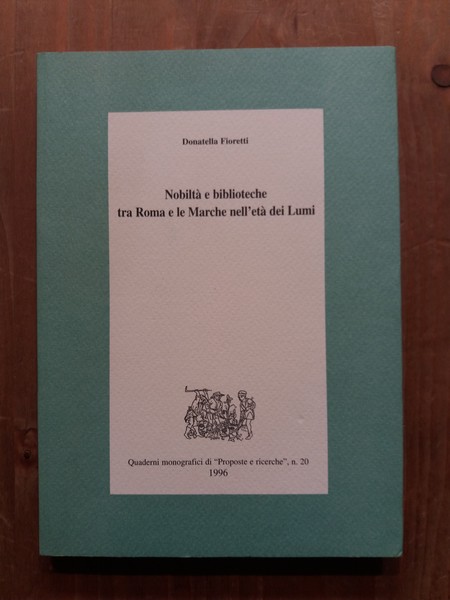 Nobiltà e biblioteche tra Roma e le Marche nell'età dei …