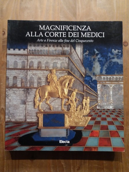 Magnificenza alla Corte dei Medici Arte a Firenze alla fine …