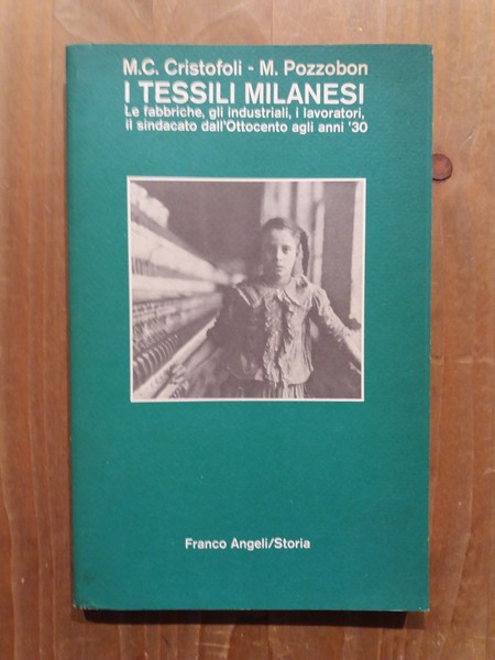 I tessili milanesi Le fabbriche, gli industriali, i lavoratori, il …