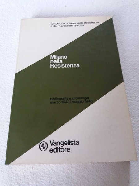 Milano nella Resistenza bibliografia e cronologia marzo 1943 / maggio …