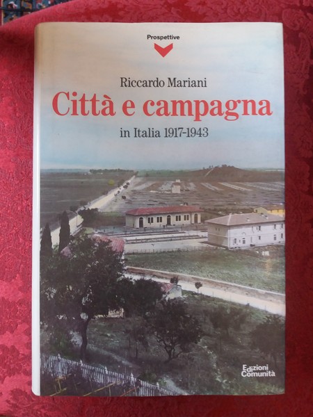 Città e campagna in Itlia 1917-1943