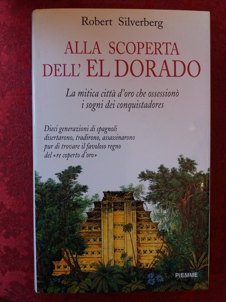 Alla scoperta dell'Ed Dorado La mitica città d'oro che ossessionò …