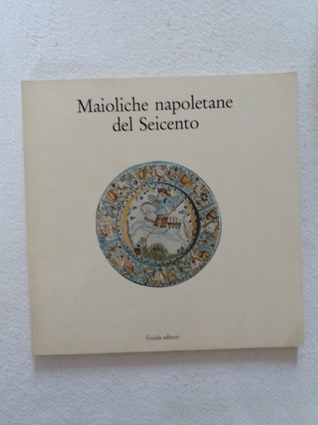 Maioliche napoletane del Seicento