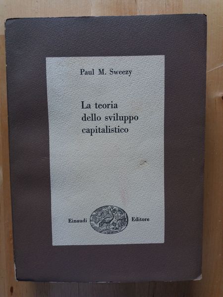 La teoria dello sviluppo capitalistico Principi di economia politica marxiana