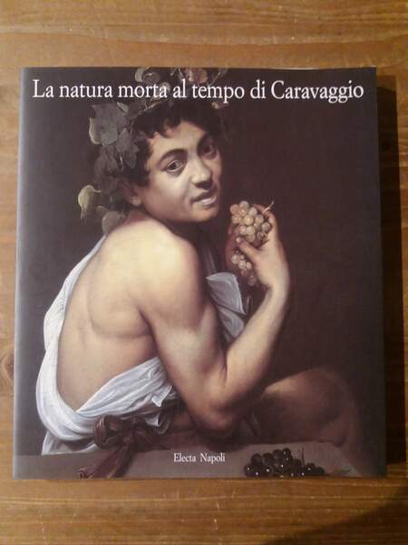 La natura morta al tempo di Caravaggio