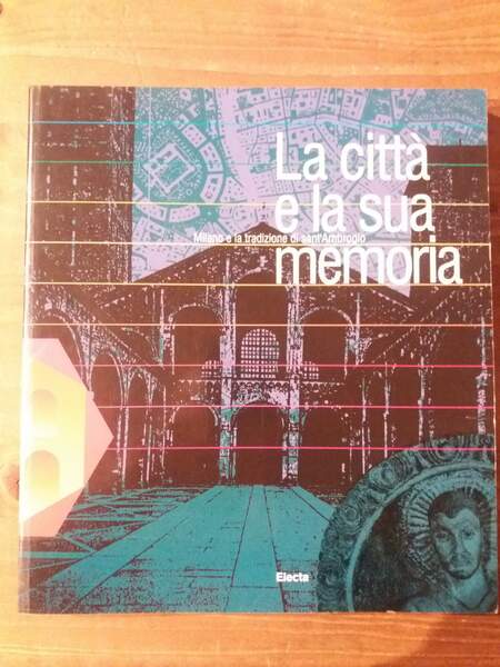 La città e la sua memoria Milano e la tradizione …