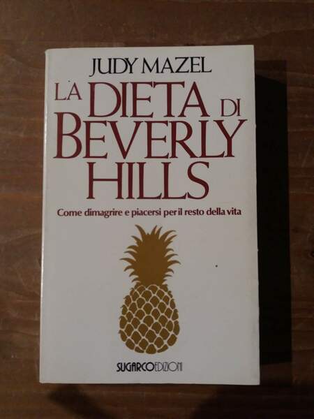 La dieta di Beverly Hills Come dimagrire e piacersi per …