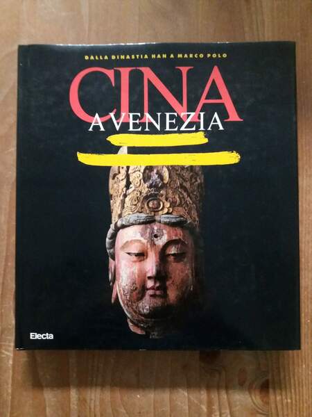 Cina a Venezia Dalla Dinastia Han a Marco Polo