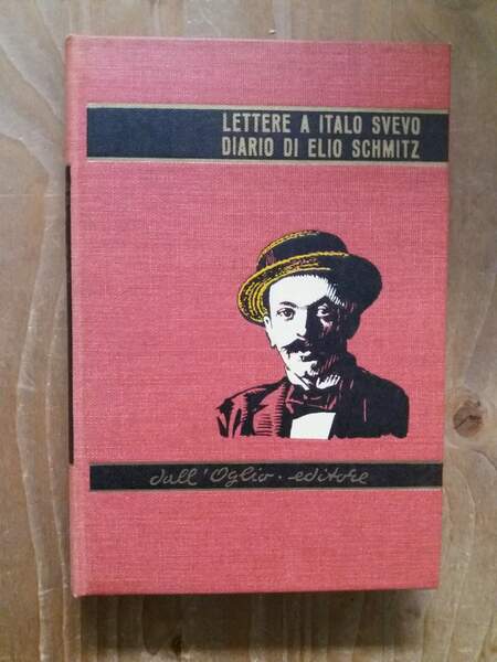 Lettere a Italo Svevo Diario di Elio Schmitz