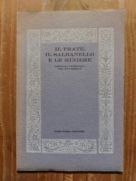 Il frate il salbanello e le miniere Cronaca vicentina del …