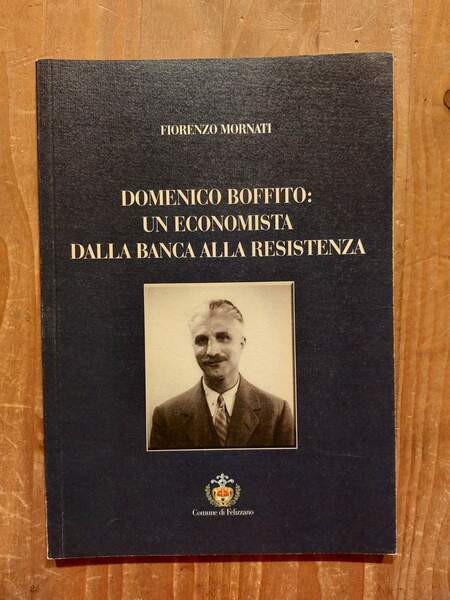 Domenico Boffito: un economista dalla Banca alla Resistenza