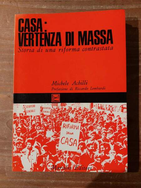 Casa: vertenza di massa Storia di una riforma contrasatata