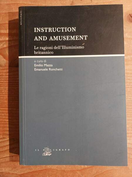 Instruction and amusement Le ragioni dell'Illuminismo britannico