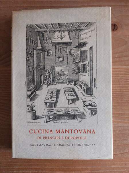 Cucina mantovana di principi e di popolo Testi antichi e …