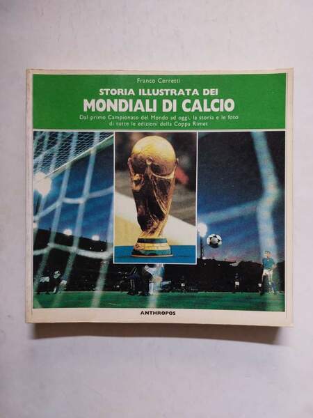 Storia illustrata dei Mondiali di Calcio