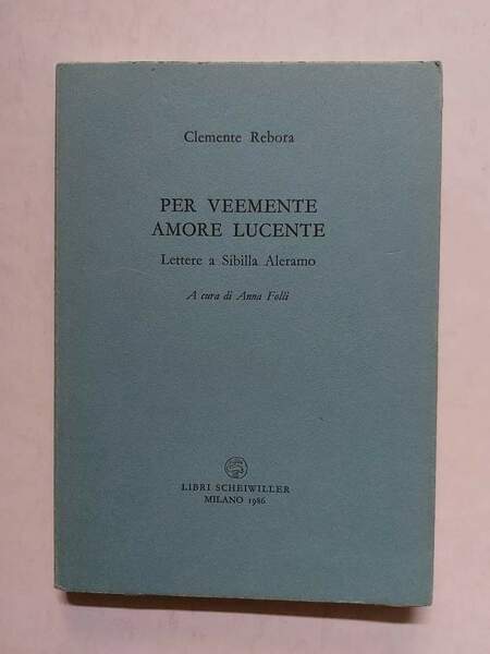 Per veemente amore lucente Lettre a Sibilla Aleramo