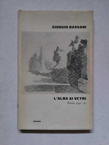 L'alba ai vetri Poesie 1942-'50