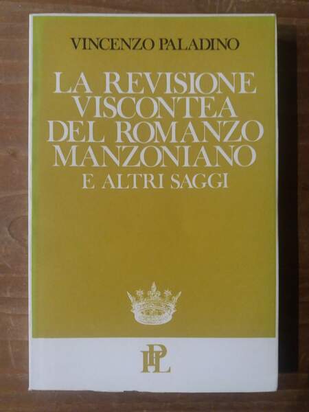 La revisione viscontea del romanzo manzoniano e altri saggi