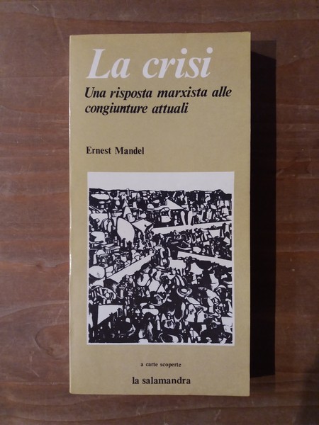 La crisi Una risposta marxista alle congiunture attuali