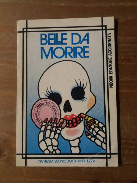 Belle da morire Inchiesta sui prodotti di bellezza