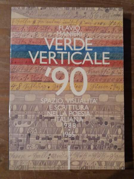 Verde verticale '90 Spazio, visualità e scrittura nella poesia italiana …
