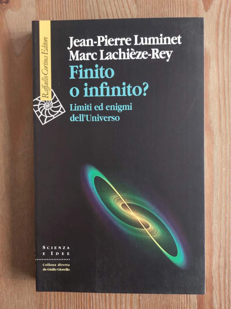 Finito o infinito? Limiti ed enigmi dell'Universo