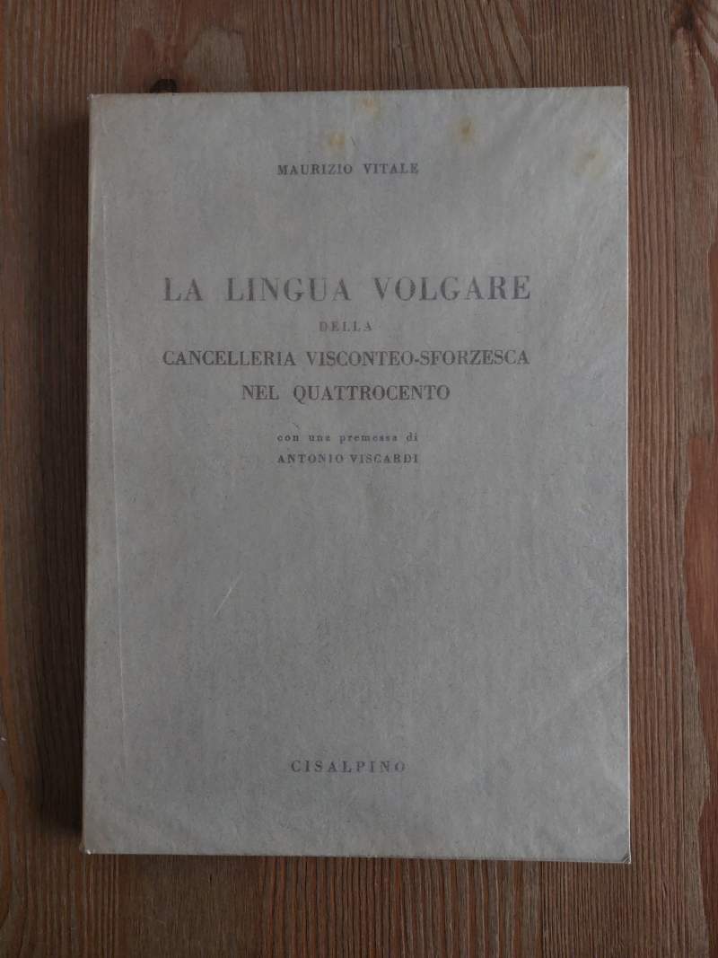 La lingua volgare della cancelleria visconteo-sforzesca nel Quattrocento