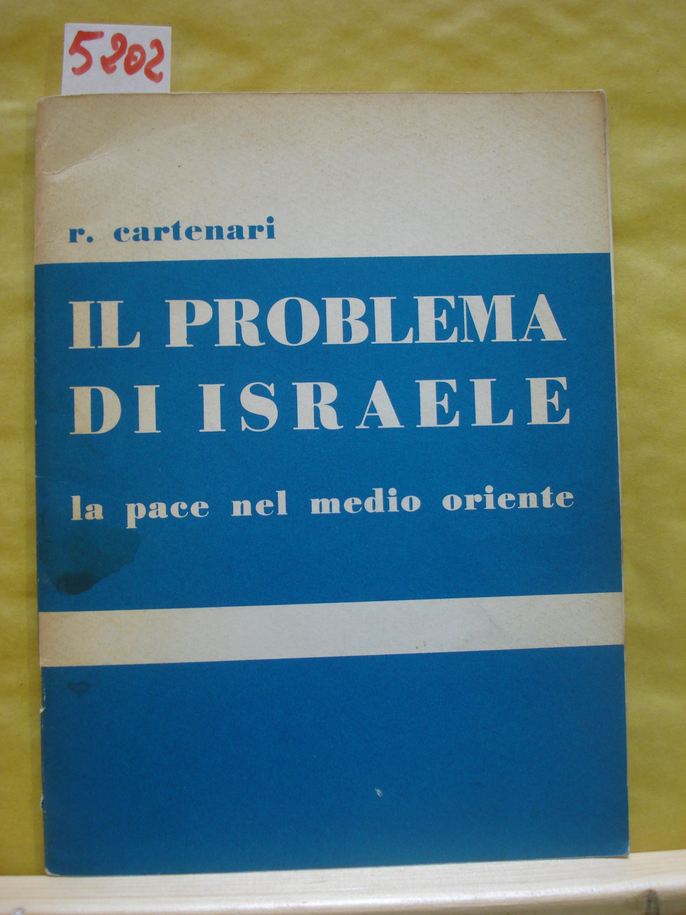 IL PROBLEMA DI ISRAELE (LA PACE NEL MEDIO ORIENTE).,