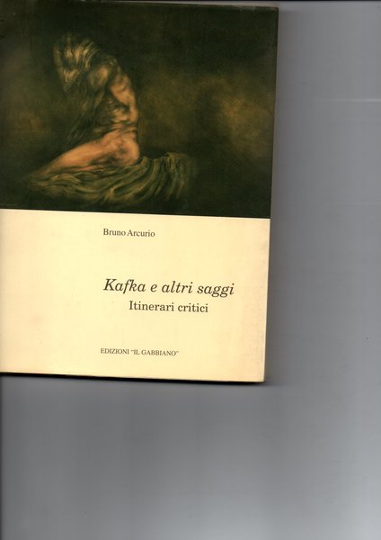 Kafka e altri saggi. Itinerari critici.