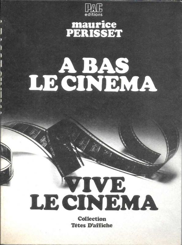 A Bas le cinéma - Vive le cinéma.