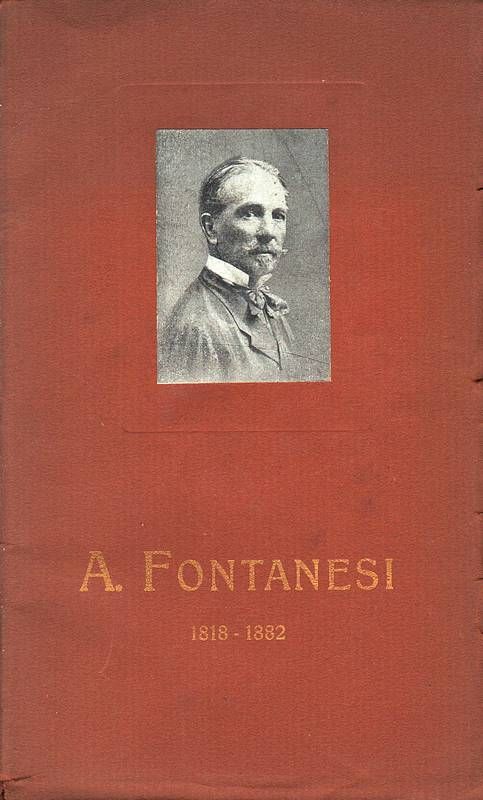 A. Fontanesi. Il pittore nella vita e nelle opere. La …