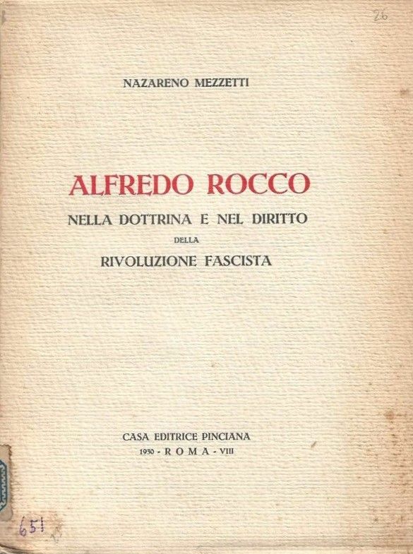 Alfredo Rocco, nella dottrina e nel diritto della rivoluzione fascista.
