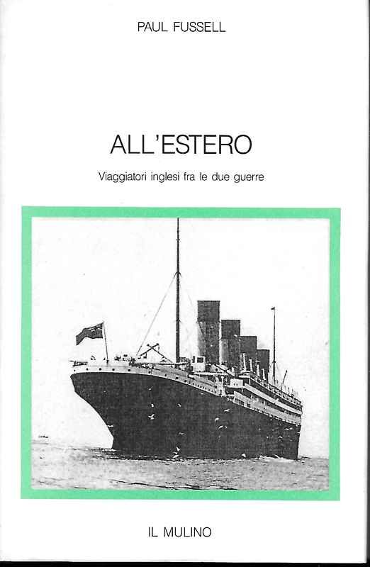 All'estero. Viaggiatori inglesi fra le due guerre.